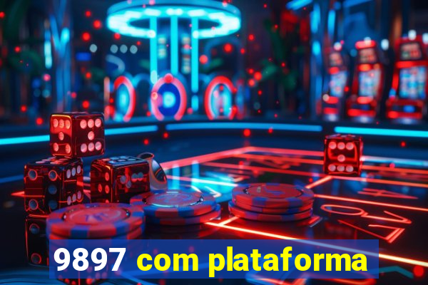 9897 com plataforma